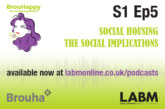 The BrouHappy housing podcast, S1 Ep5 | Social Housing – the social implications