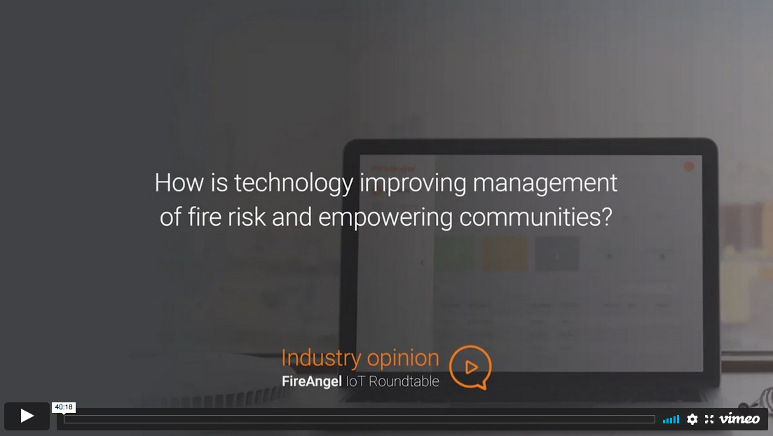 Future of Fire Safety Roundtable: How is technology improving management of fire risk and empowering communities?