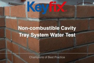 Keyfix champions best practice with BBA water test on non-combustible cavity tray system